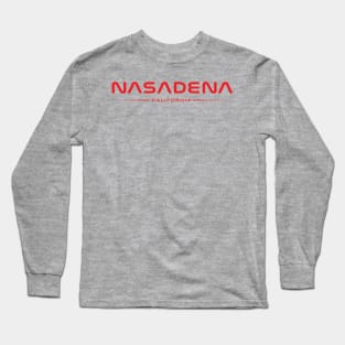 NASADENA - Home of Rocket Science Long Sleeve T-Shirt